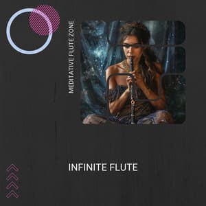 Infinite Flute: Ageless Harmonies for Serenity - Meditative Flute Zone