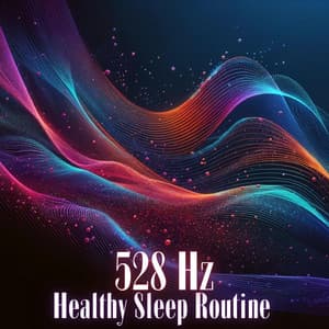 Healthy Sleep Routine: 528 hz Music for Sleep - Sleepy Music Zone