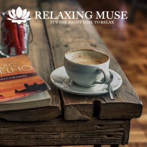 IT'S THE RIGHT TIME TO RELAX - Relaxing Muse