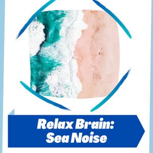 Relax Brain: Sea Noise - ASMR Ocean Waves