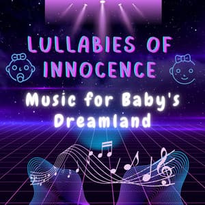 Lullabies of Innocence: Music for Baby's Dreamland - The Baby Music Snoozers