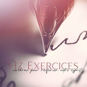 Hz Exercices cérébraux pour renforcer votre esprit - Zone de Détente
