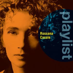 Playlist: Rossana Casale - Rossana Casale