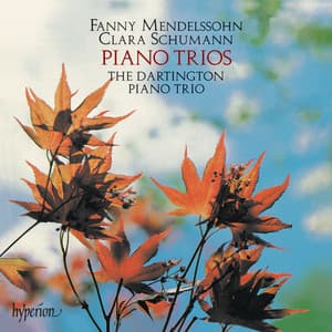 Fanny Mendelssohn & Clara Schumann: Piano Trios - Dartington Piano Trio