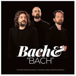 Bach & "BACH" - Antonio Serrano