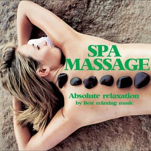 Spa Massage Music for Absolute Relaxation - Best Relaxing Music