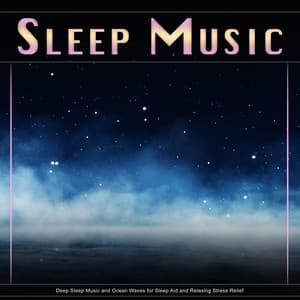 Sleep Music: Deep Sleep Music and Ocean Waves for Sleep Aid and Relaxing Stress Relief - Deep Sleep