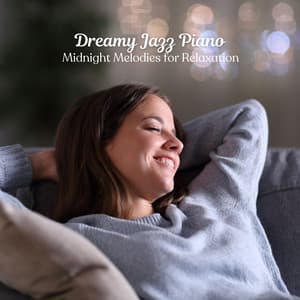 Dreamy Jazz Piano: Midnight Melodies for Relaxation - Musica Jazz Instrumental