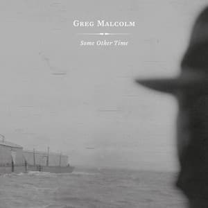 Some Other Time - Greg Malcolm