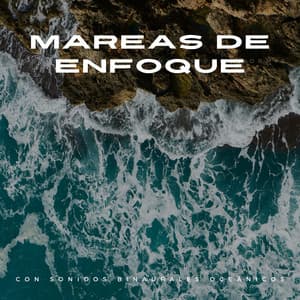 Mareas De Enfoque Con Sonidos Binaurales Oceánicos - Ondas cerebrales de latidos binaurales