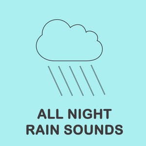 All Night Rain Sounds - Bedtime Songs Collective