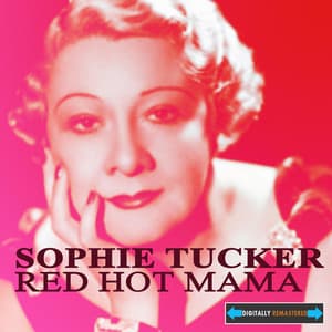Red Hot Mama - Sophie Tucker