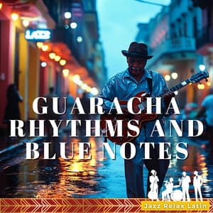 Guaracha Rhythms and Blue Notes - Jazz & Relax Latin