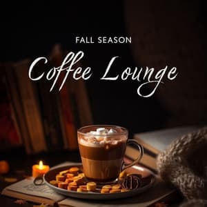 Fall Season Coffee Lounge: Fall Mood Music - Ultimate Instrumental Jazz Collective