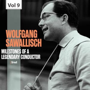 Milestones of a Legendary Conductor: Wolfgang Sawallisch, Vol. 9 - Johann Strauss II