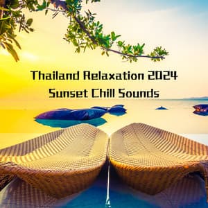 Thailand Relaxation 2024: Sunset Chill Sounds - Summer Vibes