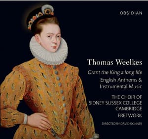 Weelkes: Grant the King a long life - Thomas Weelkes