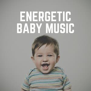 Energetic Baby Music - Music Box Tunes