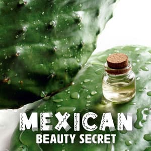 Mexican Beauty Secret: Hakali Massage - Relaxing Music for Cacti Massage - World of Spa Massages
