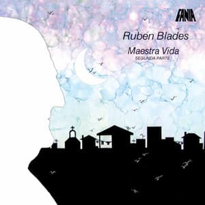 Maestra Vida: Segunda Parte - Rubén Blades