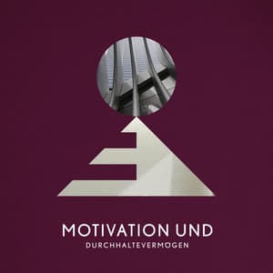 Motivation und Durchhaltevermögen - Konzentrationsmusik für die Arbeit
