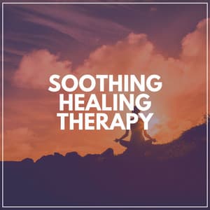 Soothing Healing Therapy - Ambient