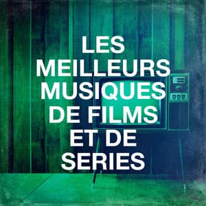 Les Meilleurs Musiques De Films Et De Séries - Best Movie Soundtracks