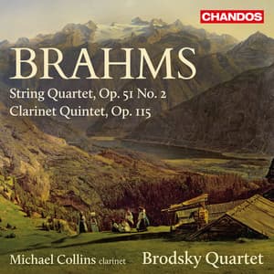 Brahms: String Quartet in A Minor & Clarinet Quintet - Johannes Brahms