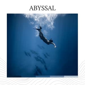 Abyssal - Ocean & Sea Sounds