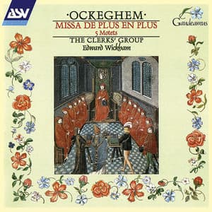 Ockeghem: Missa De plus en plus - The Clerks' Group