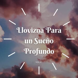 Llovizna Para Un Sueño Profundo, Vol. 2 - Agradable sonido de lluvia para dormir