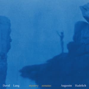 David Lang: Mystery Sonatas - David Lang
