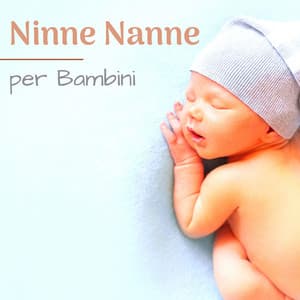 Ninne nanne per bambini - musiche rilassanti per dormire serenamente - Ninna Nanna Sogno