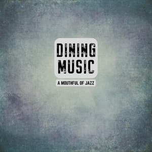 A Mouthful Of Jazz - Dining Music