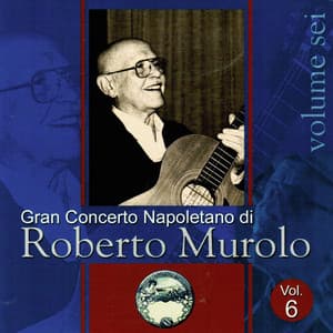 Gran concerto napoletano, Vol. 6 - Roberto Murolo
