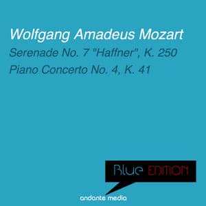 Blue Edition - Mozart: Serenade No. 7, K. 250 & Piano Concerto No. 4, K. 41 - Wolfgang Amadeus Mozart
