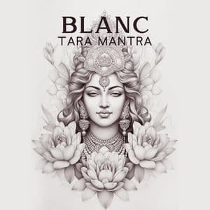 Blanc Tara Mantra: Mantra pour une longue vie, chants tibétains pour la santé - Buddhist méditation académie