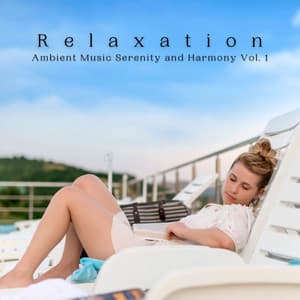 Relaxation: Ambient Music Serenity and Harmony Vol. 1 - Relaxing Classical Music