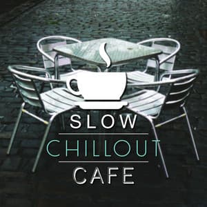 Slow Chillout Cafe - The Best Chillout Rhytms, Summer Sounds of Chill, Beach Party, Holidays Music, Summer Solstice - Cafe Ibiza
