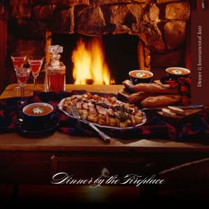Dinner by the Fireplace - Dinner & Instrumental Jazz
