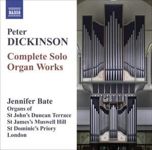 Dickinson, P.: Organ Works - Peter Dickinson