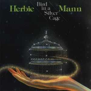 Bird In A Silver Cage - Herbie Mann