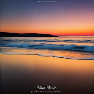 Slow Music for Bedtime, Relaxing, Reading, Disturbance 2 - Meditationsmusik