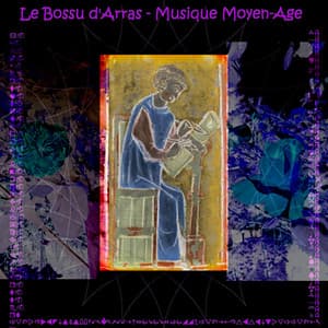 Le Bossu d'arras - Musique Moyen-Age - Adam de la Halle