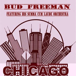 Chicago - Bud Freeman