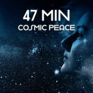 47 Min Cosmic Peace: Reduce Stress, Relaxation, Sleep Better - Relaxing Evening Music Universe