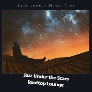 Jazz Under the Stars: Rooftop Lounge - Jazz Lounge Music Club