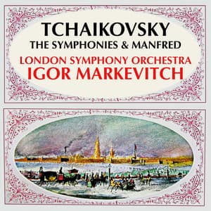 Tchaikovsky: The Symphonies & Manfred - Pyotr Ilyich Tchaikovsky