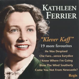 Klever Kaff - More Kathleen Ferrier Favourites - Kathleen Ferrier
