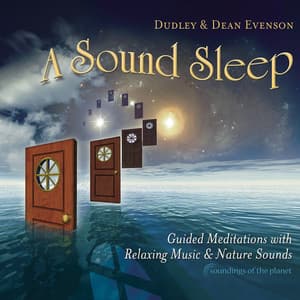 A Sound Sleep: Guided Meditations with Relaxing Music & Nature Sounds - Dudley Evenson